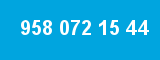 958 072 15 44